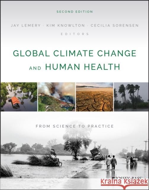 Global Climate Change and Human Health: From Science to Practice George Luber Jay Lemery Kim Knowlton 9781119667957 Jossey-Bass - książka