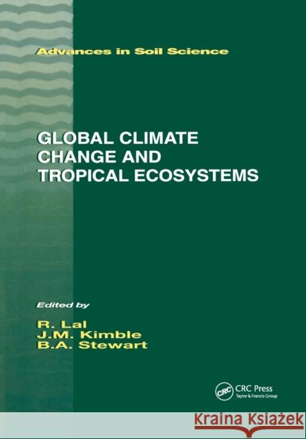 Global Climate Change and Tropical Ecosystems John M. Kimble B. A. Stewart 9780367399085 CRC Press - książka