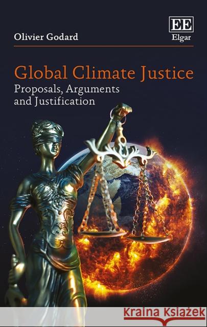 Global Climate Justice: Proposals, Arguments and Justification Olivier Godard   9781786438140 Edward Elgar Publishing Ltd - książka