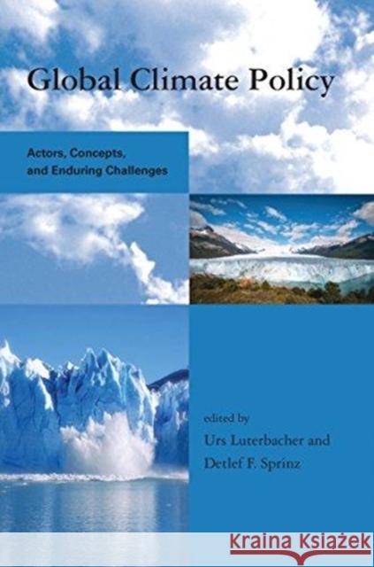 Global Climate Policy: Actors, Concepts, and Enduring Challenges Urs Luterbacher Detlef F. Sprinz 9780262535342 Mit Press - książka