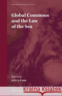 Global Commons and the Law of the Sea Keyuan Zou 9789004373327 Brill - Nijhoff - książka