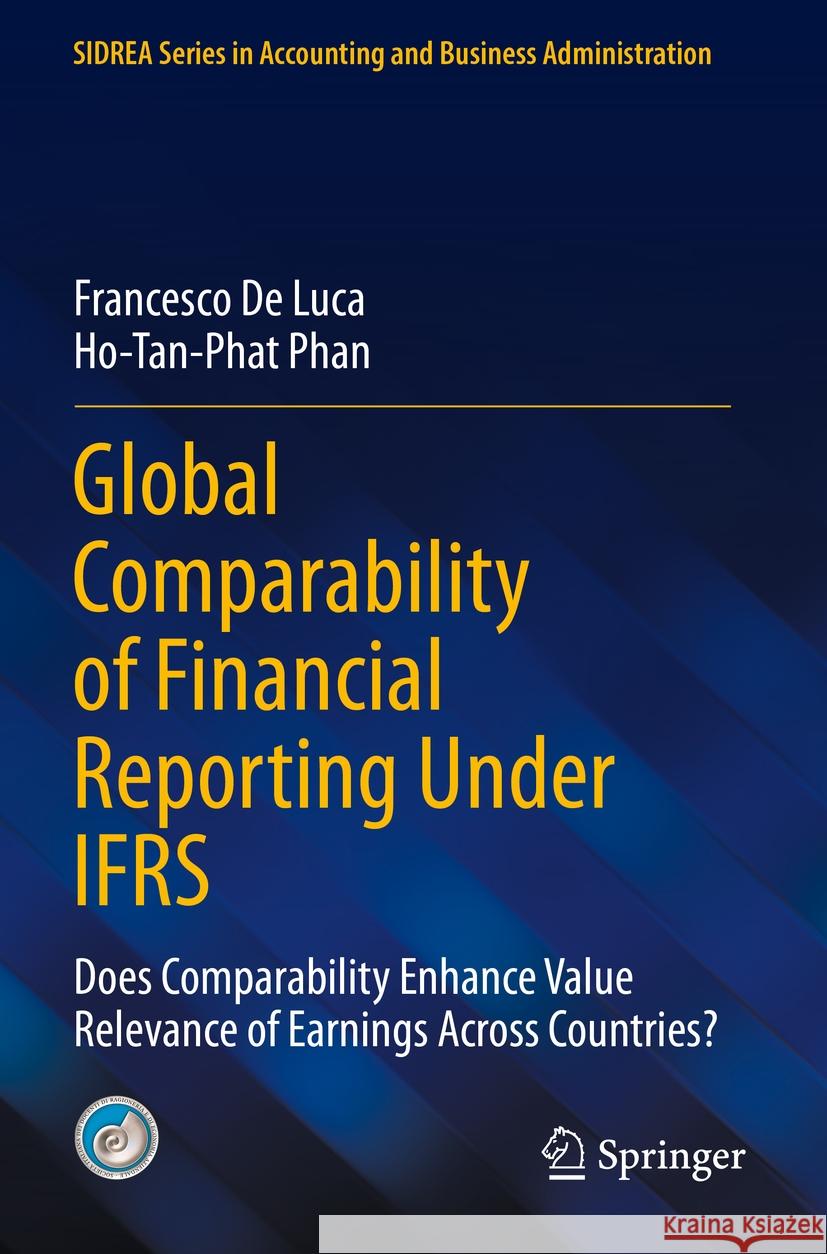 Global Comparability of Financial Reporting Under IFRS Francesco De Luca, Ho-Tan-Phat Phan 9783031151583 Springer International Publishing - książka