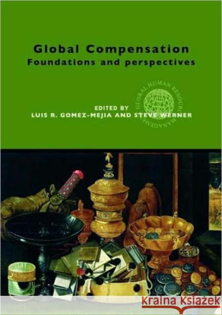 Global Compensation: Foundations and Perspectives Gomez-Mejia, Luis 9780415775038  - książka