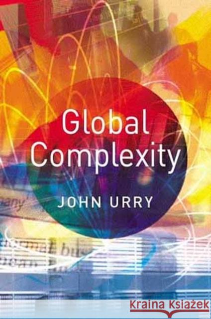 Global Complexity John Urry 9780745628189 Polity Press - książka