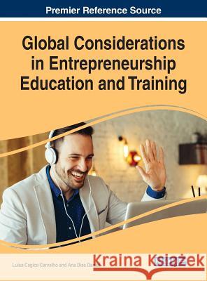 Global Considerations in Entrepreneurship Education and Training Luisa Cagica Carvalho Ana Dias Daniel 9781522576754 Business Science Reference - książka