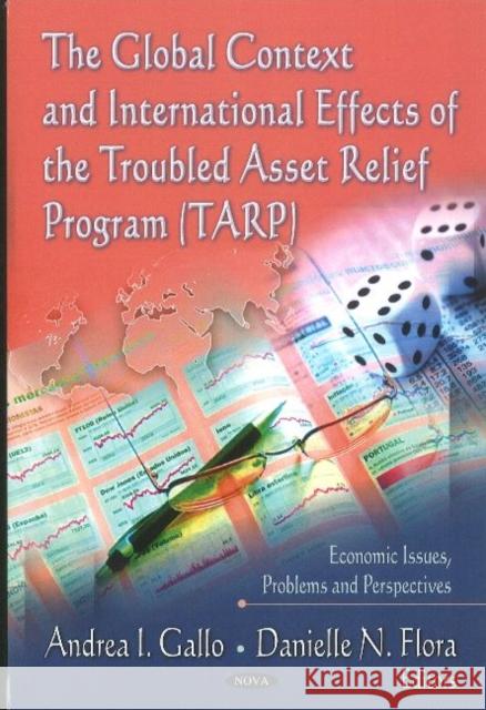 Global Context & International Effects of the Troubled Asset Relief Program (TARP) Andrea I Gallo, Danielle N Flora 9781613243473 Nova Science Publishers Inc - książka