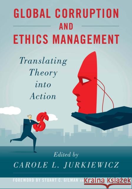 Global Corruption and Ethics Management: Translating Theory Into Action Carole L. Jurkiewicz 9781538117392 Rowman & Littlefield Publishers - książka