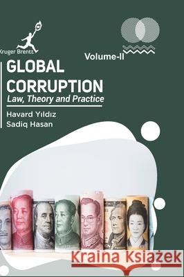 Global Corruption: Law Theory and Practice Vol 2 Havard Yildiz Sadiq Hasan 9781787152144 Kruger Brentt Publisher Uk. Ltd. - książka