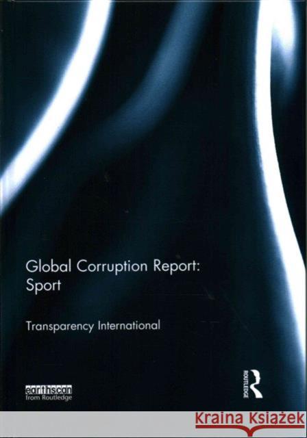 Global Corruption Report: Sport Transparency International 9781138905894 Routledge - książka