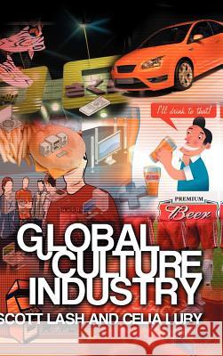 Global Culture Industry: The Mediation of Things Lash, Scott 9780745624822 Polity Press - książka