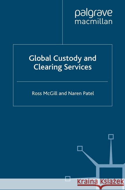 Global Custody and Clearing Services R. McGill N. Patel  9781349282883 Palgrave Macmillan - książka