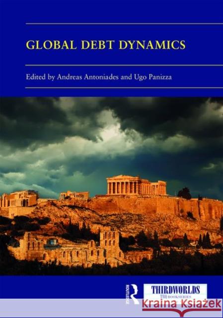 Global Debt Dynamics: Crises, Lessons, Governance Andreas Antoniades Ugo Panizza 9780367151935 Routledge - książka