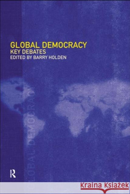 Global Democracy: Key Debates Holden, Barry 9780415198790 Routledge - książka