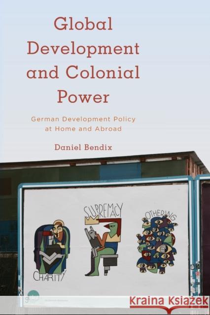 Global Development and Colonial Power: German Development Policy at Home and Abroad Daniel Bendix 9781786603500 Rowman & Littlefield International - książka