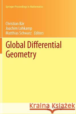 Global Differential Geometry Christian Bär, Joachim Lohkamp, Matthias Schwarz 9783642439094 Springer-Verlag Berlin and Heidelberg GmbH &  - książka