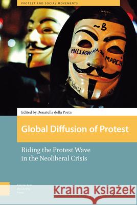 Global Diffusion of Protest: Riding the Protest Wave in the Neoliberal Crisis Donatella Dell 9789462981690 Amsterdam University Press - książka