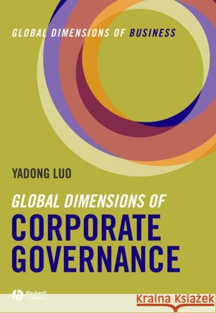 Global Dimensions of Corporate Governance: Global Dimensions of Business Luo, Yadong 9781405137072 Blackwell Publishers - książka