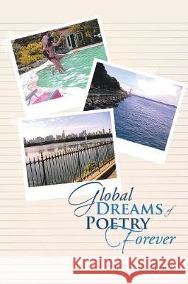 Global Dreams of Poetry Forever Gene B Pacifico 9781796020991 Xlibris Us - książka