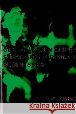 Global E-Commerce Strategies for Small Business - stan bdb 9780262041904 Eduardo D A780262041904 MIT Press - książka