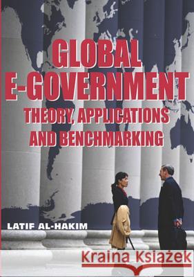 Global E-Government: Theory, Applications and Benchmarking Al-Hakim, Latif 9781599040271 IGI Global - książka