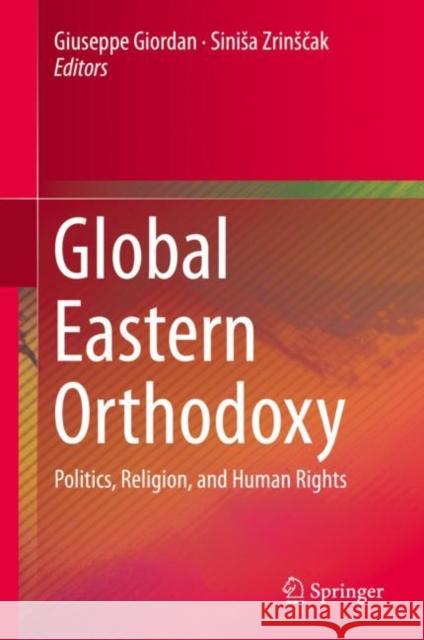 Global Eastern Orthodoxy: Politics, Religion, and Human Rights Giordan, Giuseppe 9783030286866 Springer - książka