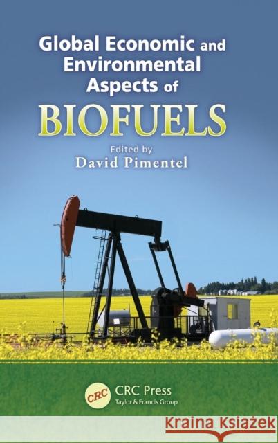 Global Economic and Environmental Aspects of Biofuels David Pimentel 9781439834633 CRC Press - książka