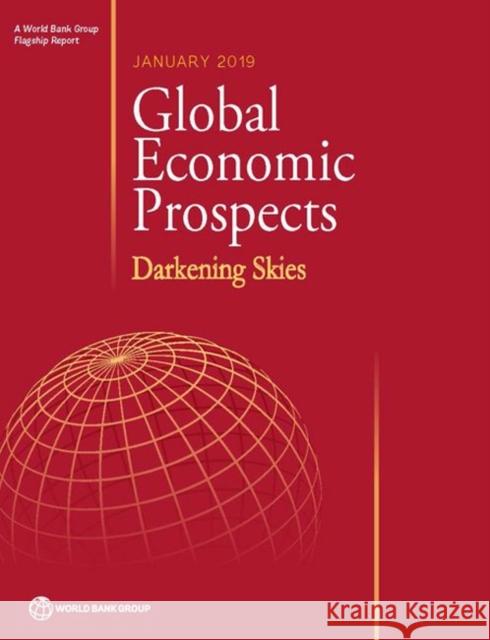 Global Economic Prospects, January 2019: Darkening Skies World Bank Group   9781464813436 World Bank Publications - książka