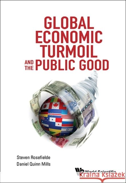 Global Economic Turmoil and the Public Good Rosefielde, Steven 9789814590501 World Scientific Publishing Company - książka