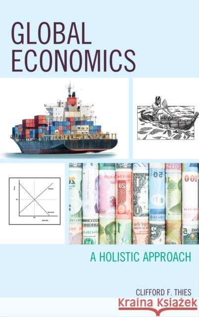Global Economics: A Holistic Approach Clifford F. Thies 9781498546157 Lexington Books - książka