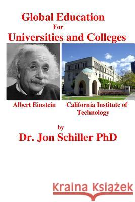 Global Education For Universities and Colleges Schiller Phd, Jon 9781490940663 Createspace - książka