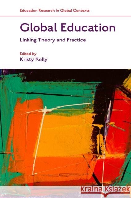 Global Education: Linking Theory and Practice Kristy Kelly 9781801176255 Emerald Publishing Limited - książka