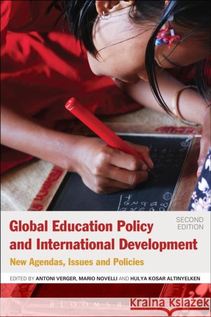 Global Education Policy and International Development: New Agendas, Issues and Policies Antoni Verger Hulya K. Altinyelken Mario Novelli 9781474296014 Bloomsbury Publishing PLC - książka