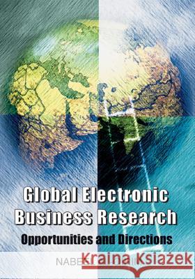 Global Electronic Business Research: Opportunities and Directions Al-Qirim, Nabeel 9781591406426 IGI Global - książka