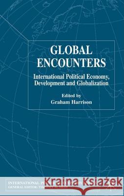 Global Encounters: International Political Economy, Development and Globalization Harrison, G. 9781403920799  - książka