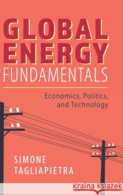 Global Energy Fundamentals: Economics, Politics, and Technology Simone Tagliapietra 9781108495219 Cambridge University Press - książka