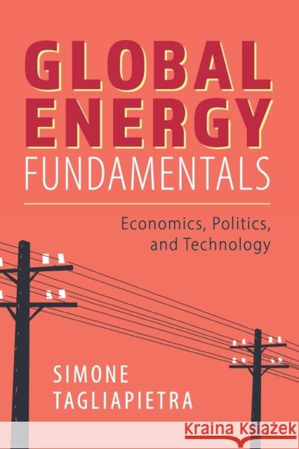 Global Energy Fundamentals: Economics, Politics, and Technology Simone Tagliapietra 9781108817707 Cambridge University Press - książka