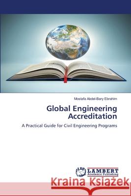 Global Engineering Accreditation Ebrahim, Mostafa Abdel-Bary 9786208451875 LAP Lambert Academic Publishing - książka