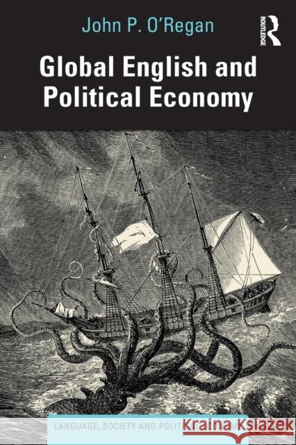Global English and Political Economy O'Regan, John P. 9781138811126 Taylor & Francis Ltd - książka