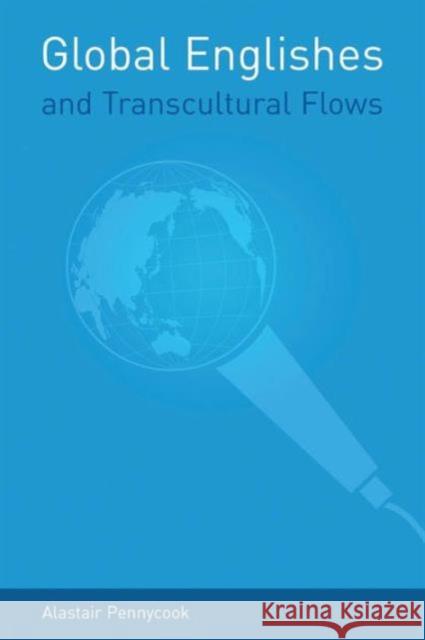 Global Englishes and Transcultural Flows Alastair Pennycook 9780415374972  - książka