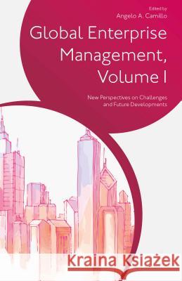 Global Enterprise Management, Volume I: New Perspectives on Challenges and Future Developments Camillo, A. 9781137429582 Palgrave Macmillan - książka