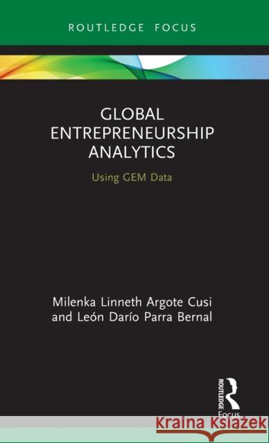 Global Entrepreneurship Analytics: Using Gem Data Milenka Linneth Argot Leon Dario Parr 9780367321178 Routledge - książka