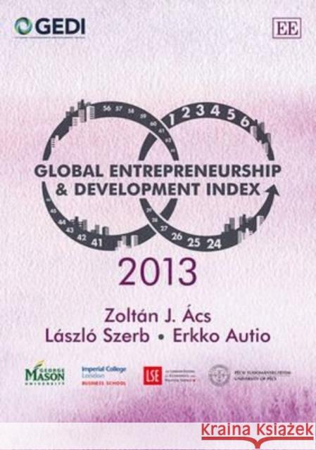 Global Entrepreneurship and Development Index: 2013 Zoltan J. Acs Laszlo Szerb Erkko Autio 9781849808446 Edward Elgar Publishing Ltd - książka