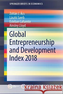 Global Entrepreneurship and Development Index 2018 Zoltan Acs Laszlo Szerb Esteban Lafuente 9783030032784 Springer - książka