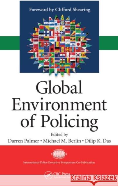 Global Environment of Policing Dilip K. Das Darren Palmer Clifford Shearing 9781420065909 CRC - książka