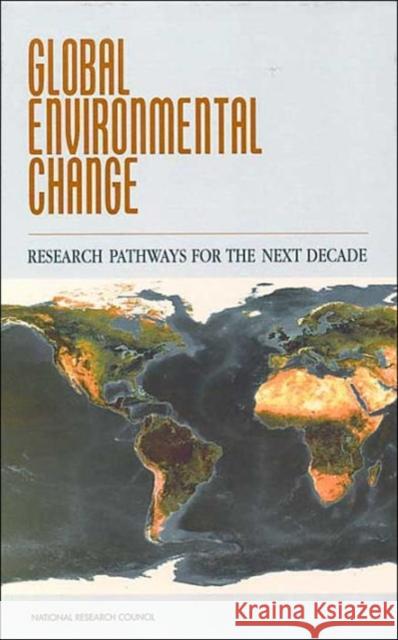 Global Environmental Change: Research Pathways for the Next Decade National Research Council 9780309064200 National Academy Press - książka