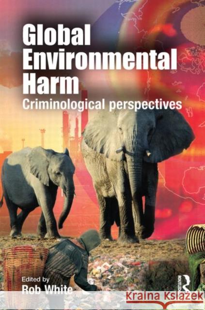 Global Environmental Harm : Criminological Perspectives  9781843927976 Willan Publishing (UK) - książka