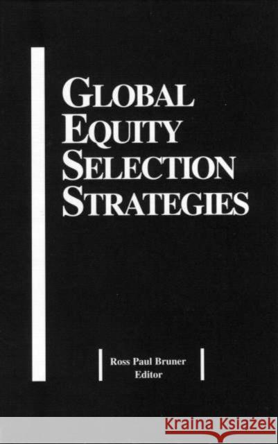 Global Equity Selection Strategies Ross Paul Bruner 9781579580063 Fitzroy Dearborn Publishers - książka