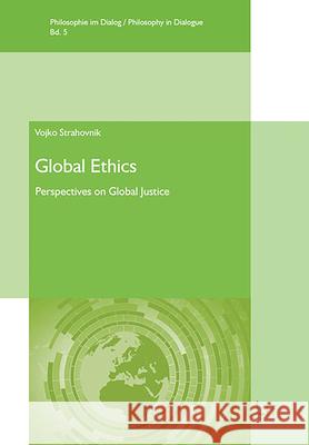 Global Ethics : Perspectives on Global Justice Strahovnik, Vojko 9783643911247 LIT Verlag - książka