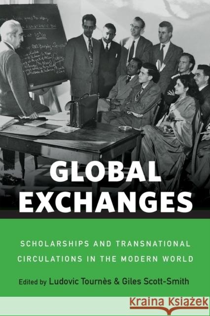 Global Exchanges: Scholarships and Transnational Circulations in the Modern World Ludovic Tourn?s Giles Scott-Smith 9781800739192 Berghahn Books - książka