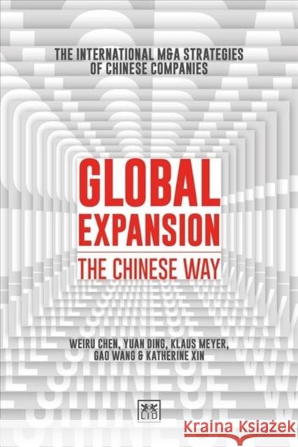 Global Expansion: The Chinese Way Xin, Katherine 9781911498728 Lid Publishing - książka